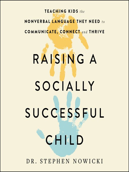 Title details for Raising a Socially Successful Child by Dr. Stephen Nowicki - Available